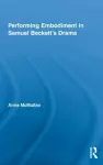 Performing Embodiment in Samuel Beckett's Drama cover