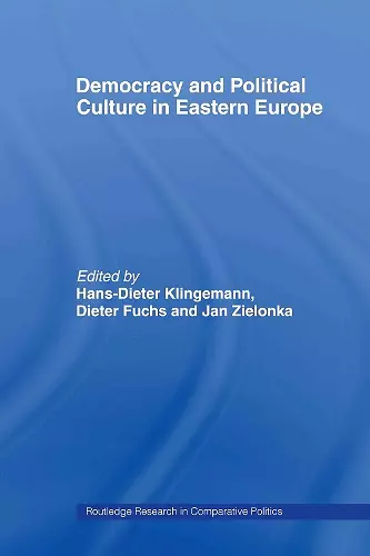 Democracy and Political Culture in Eastern Europe cover