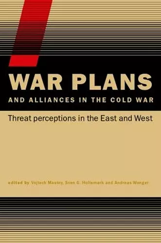 War Plans and Alliances in the Cold War cover