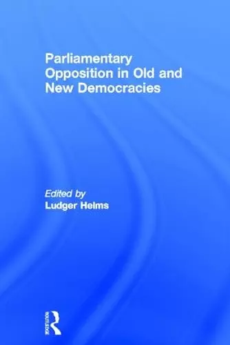 Parliamentary Opposition in Old and New Democracies cover