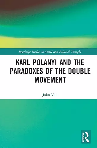 Karl Polanyi and the Paradoxes of the Double Movement cover