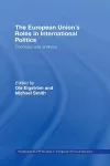 The European Union's Roles in International Politics cover