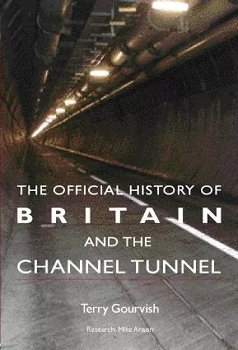 The Official History of Britain and the Channel Tunnel cover