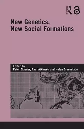 New Genetics, New Social Formations cover