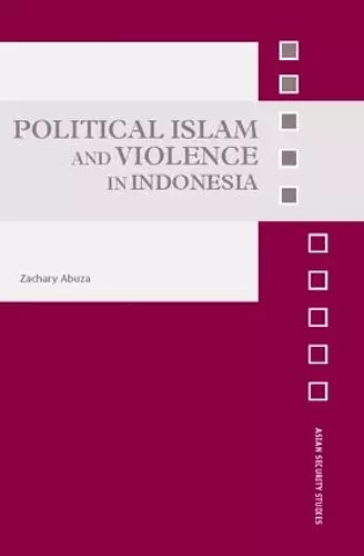 Political Islam and Violence in Indonesia cover