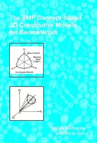 The SMP Concept-Based 3D Constitutive Models for Geomaterials cover