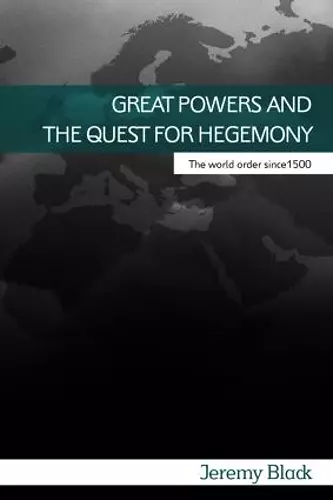 Great Powers and the Quest for Hegemony cover