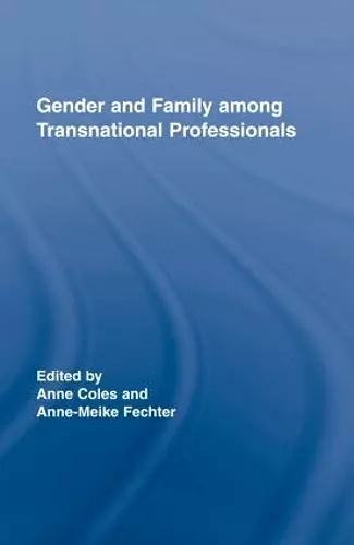 Gender and Family Among Transnational Professionals cover