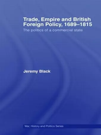 Trade, Empire and British Foreign Policy, 1689-1815 cover