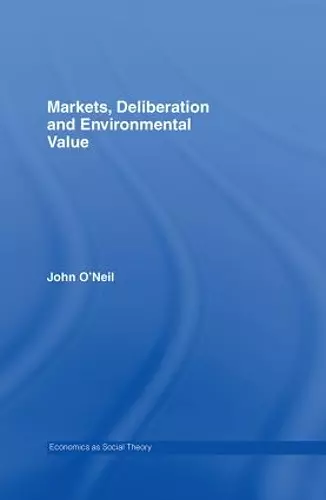 Markets, Deliberation and Environment cover
