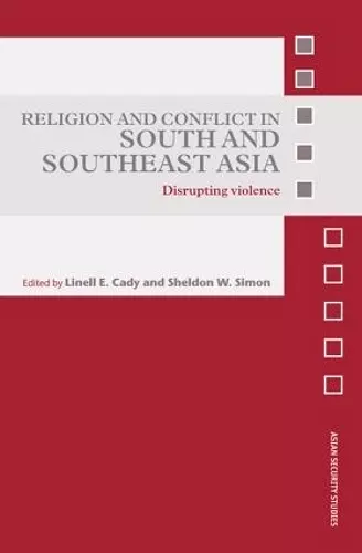 Religion and Conflict in South and Southeast Asia cover