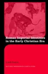 Roman Imperial Identities in the Early Christian Era cover