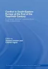 Conflict in Southeastern Europe at the End of the Twentieth Century cover