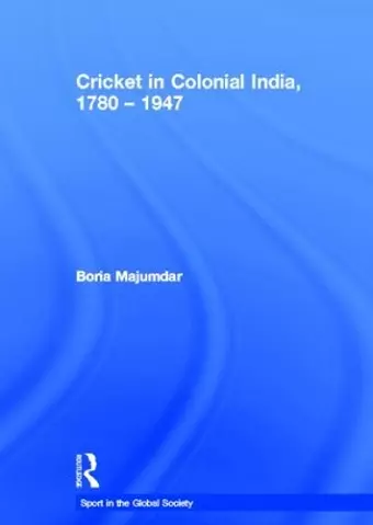 Cricket in Colonial India 1780 – 1947 cover