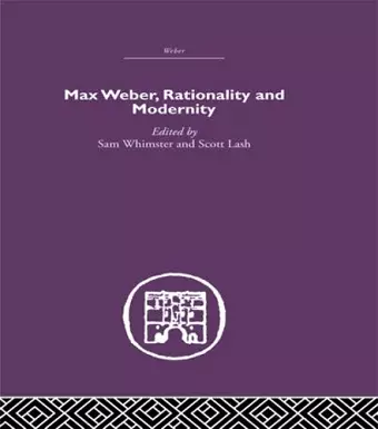 Max Weber, Rationality and Modernity cover