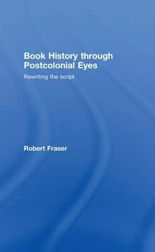 Book History Through Postcolonial Eyes cover