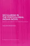 Secularism in the Postcolonial Indian Novel cover