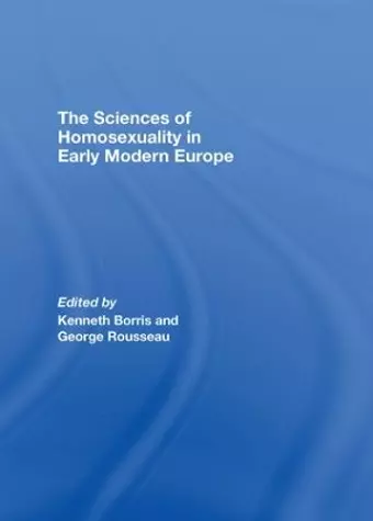 The Sciences of Homosexuality in Early Modern Europe cover