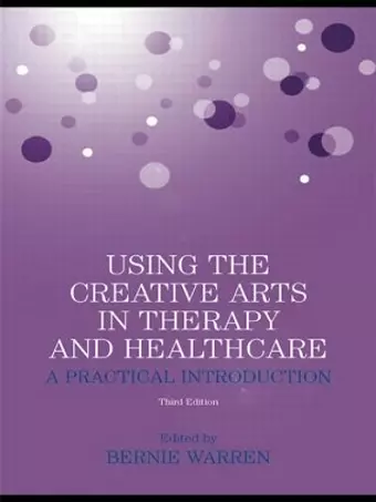 Using the Creative Arts in Therapy and Healthcare cover