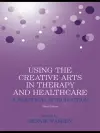 Using the Creative Arts in Therapy and Healthcare cover