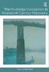 The Routledge Companion to Nineteenth Century Philosophy cover