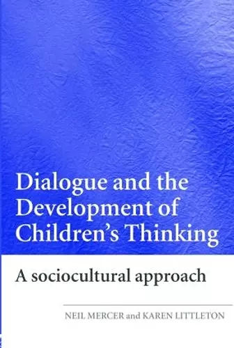 Dialogue and the Development of Children's Thinking cover