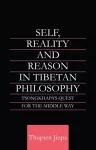 Self, Reality and Reason in Tibetan Philosophy cover