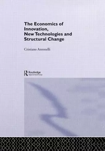 The Economics of Innovation, New Technologies and Structural Change cover