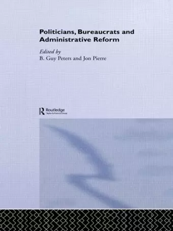 Politicians, Bureaucrats and Administrative Reform cover