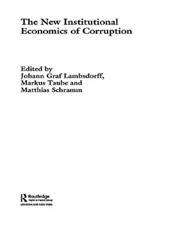 The New Institutional Economics of Corruption cover