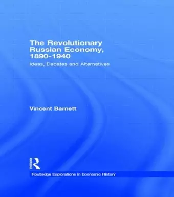 The Revolutionary Russian Economy, 1890-1940 cover