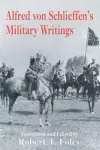 Alfred Von Schlieffen's Military Writings cover