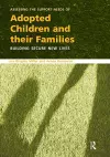 Assessing the Support Needs of Adopted Children and Their Families cover