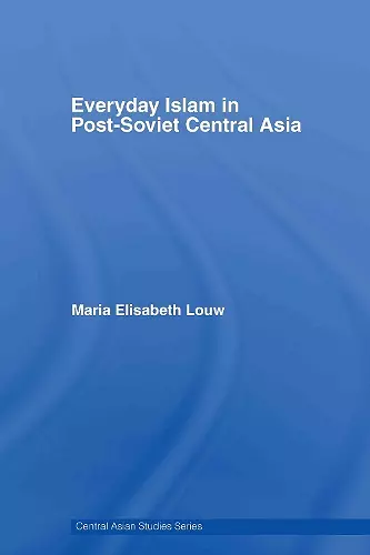 Everyday Islam in Post-Soviet Central Asia cover