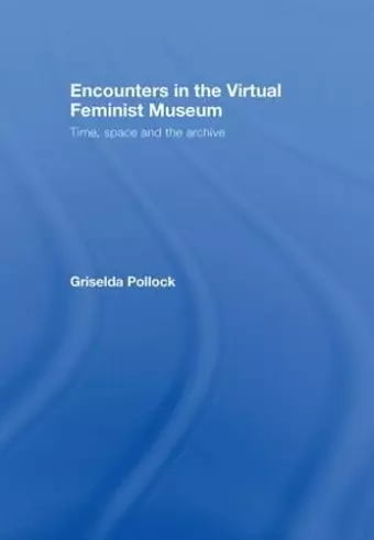 Encounters in the Virtual Feminist Museum cover