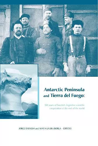 Antarctic Peninsula & Tierra del Fuego: 100 years of Swedish-Argentine scientific cooperation at the end of the world cover