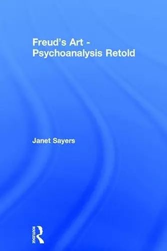 Freud's Art - Psychoanalysis Retold cover