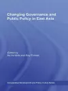 Changing Governance and Public Policy in East Asia cover