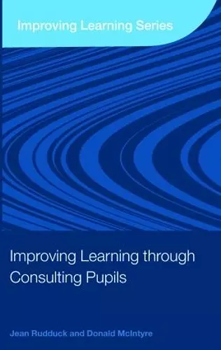 Improving Learning through Consulting Pupils cover