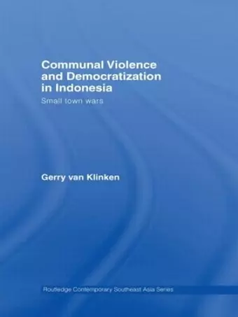 Communal Violence and Democratization in Indonesia cover