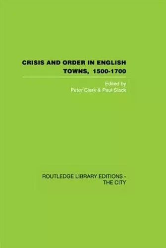 Crisis and Order in English Towns 1500-1700 cover