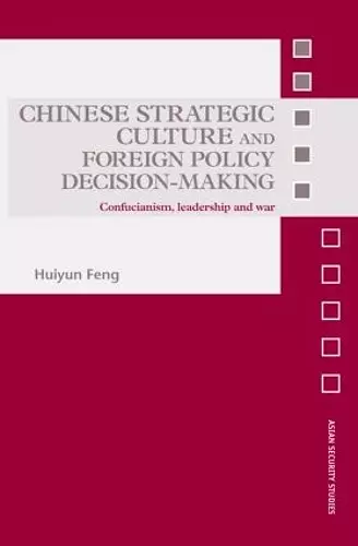 Chinese Strategic Culture and Foreign Policy Decision-Making cover