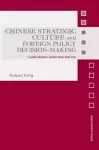 Chinese Strategic Culture and Foreign Policy Decision-Making cover