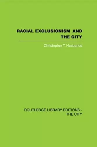 Racial Exclusionism and the City cover