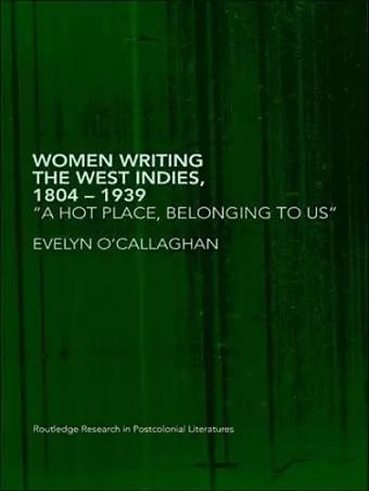 Women Writing the West Indies, 1804-1939 cover