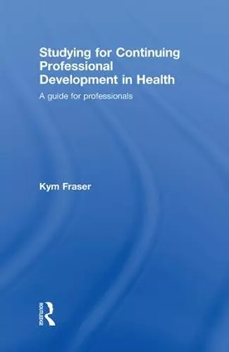 Studying for Continuing Professional Development in Health cover