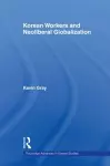 Korean Workers and Neoliberal Globalization cover