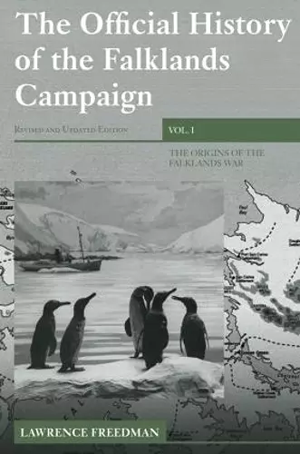 The Official History of the Falklands Campaign, Volume 1 cover
