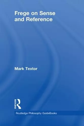 Routledge Philosophy GuideBook to Frege on Sense and Reference cover