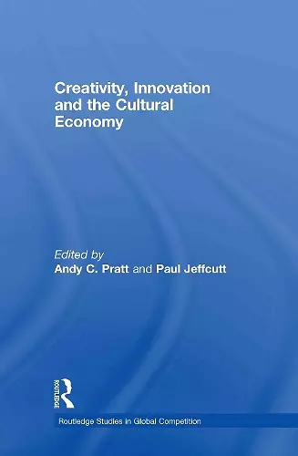 Creativity, Innovation and the Cultural Economy cover